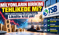 Milyonların birikimi tehlikede mi? BES’te panik havasına TSB noktayı koydu