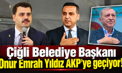 Çiğli Belediye Başkanı Onur Emrah Yıldız AKP'ye geçiyor!