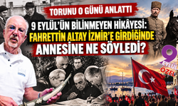 9 Eylül'e günler kala Fahrettin Altay'ın torunundan İzmir'un kurtuluş hikayesi