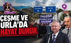Çeşme ve Urla'da hayat durur