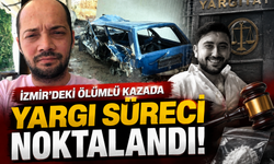 İzmir'de 17,5 yıllık hapis cezası istinafta düşmüştü: Yargıtay ölümlü kazanın cezasını onadı!