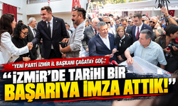 YENİ Parti İzmir İl Başkanı Çağatay Güç: "İzmir'de tarihi bir başarıya imza attık!"