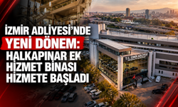 İzmir Adliyesi’nde yeni dönem: Halkapınar Ek Hizmet Binası hizmete başladı