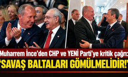 Muharrem İnce’den CHP ve YENİ Parti’ye çağrı: "Savaş baltaları gömülmelidir!"