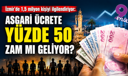 İzmir’de milyonları ilgilendiren zam mesaisi: Asgari ücrette yüzde 50 formülü