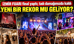 İzmir Fuarı’nda muhteşem kapanış; Rekor gelecek mi?
