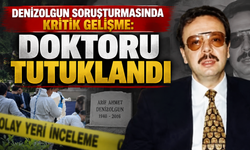 Eski Bakan Denizolgun’un doktoru tutuklandı