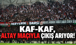 Kaf-Kaf, Altay maçıyla çıkışa geçmek istiyor!