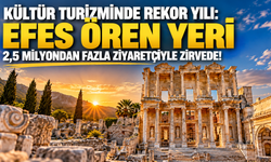 Kültür turizminde rekor yılı: Efes Ören Yeri 2,5 milyondan fazla ziyaretçiyle zirvede!