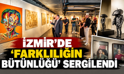 İzmir’de “Farklılığın Bütünlüğü” sergilendi