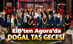 EİB’ten Agora’da doğal taş gecesi