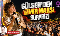 Gülşen’den İzmir Marşı sürprizi