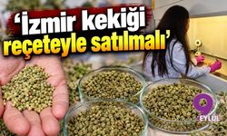 'İzmir kekiği reçeteyle satılmalı'