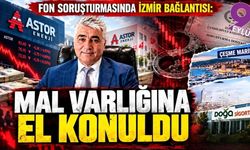 Fon soruşturmasında İzmir bağlantısı: Astor Enerji, Çeşme Marina ve Doğa Sigorta detayı
