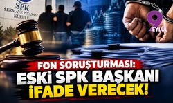 Fon soruşturması: Eski SPK Başkanı ifade verecek!