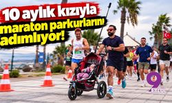 10 aylık kızıyla maraton parkurlarını adımlıyor!