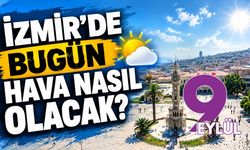 İzmir'de bugün hava nasıl olacak? 13 Eylül 2026 İzmir hava durumu