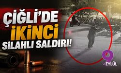 Çiğli'de ikinci silahlı saldırı!