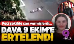Feci şekilde can vermişlerdi... Dava 9 Ekim'e ertelendi