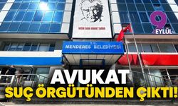 Menderes'te sular durulmuyor: Avukat suç örgütünden çıktı!