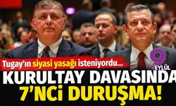 Tugay'ın siyasi yasağı isteniyordu... Kurultay davasında 7'nci duruşma!