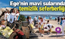 Ege'nin mavi sularında temizlik seferberliği