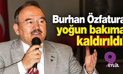 Burhan Özfatura yoğun bakıma kaldırıldı!