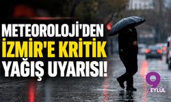 Meteoroloji'den İzmir'e kritik yağış uyarısı!