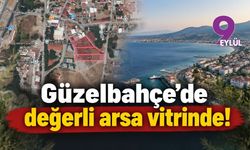 Güzelbahçe'de değerli arsa vitrinde!
