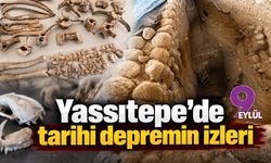 Yassıtepe'de tarihi depremin izleri
