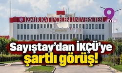 Sayıştay’dan İKÇÜ’ye şartlı görüş!