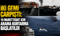Silivri açıklarında iki gemi çarpıştı: 10 mürettebat için arama kurtarma başlatıldı