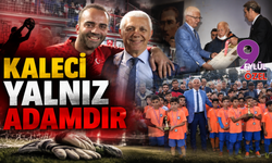 Kaleci yalnız adamdır
