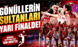 Filenin Sultanları Avrupa’da yine sahnede: Yarı final biletini kaptı