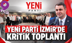 YENİ Parti İzmir’de kongre mesaisi: İlçe başkanlarıyla yol haritası toplantısı