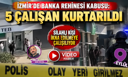 İzmir’de banka rehinesi olayında 5 çalışan kurtarıldı