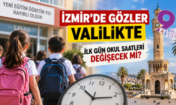 İzmir’de gözler Valilikte: İlk gün okul saatleri değişecek mi?