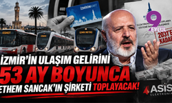 İzmir’in ulaşım gelirini 53 ay boyunca Ethem Sancak’ın şirketi toplayacak!