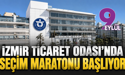 İzmir Ticaret Odası’nda seçim maratonu başlıyor