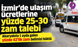İzmir’de ulaşım ücretlerine yüzde 25-30 zam talebi!