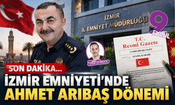 İzmir Emniyeti’nde yeni dönem: Ahmet Arıbaş atandı