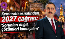 Kemeraltı esnafından 2027 çağrısı: “Sorunları değil, çözümleri konuşalım”