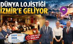 İhracat ve lojistik sektörü LOGISTECH 2026’da İzmir’de buluşacak