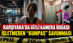 Karşıyaka’da gizli kamera iddiası: İşletmeden “kumpas” savunması