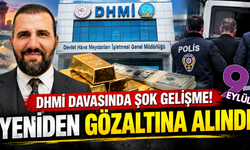 DHMİ davasında şok gelişme: Tahliye edildi, yeniden gözaltına alındı