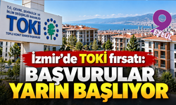 İzmir’de TOKİ fırsatı: Başvurular yarın başlıyor
