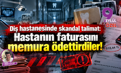 Diş hastanesinde skandal talimat: Hastanın faturasını memura ödettirdiler!