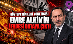 Göztepe’nin eski yöneticisi Emre Alkin’in ifadesi ortaya çıktı