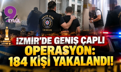 İzmir'de geniş çaplı operasyon: Çeşitli suçlardan aranan 184 kişi yakalandı!
