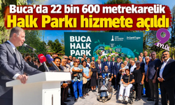 Buca’da 22 bin 600 metrekarelik Halk Parkı hizmete açıldı